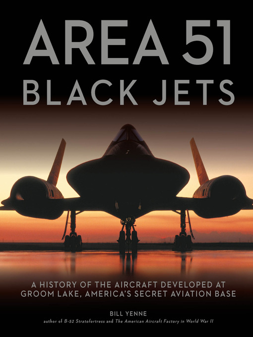 Title details for Area 51, Black Jets by Bill Yenne - Available